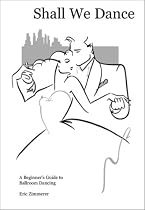 Shall We Dance: A Beginner's Guide to Ballroom Dancing