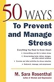50 ways to prevent and manage stress - [electronic resource]  : M. Sara Rosenthal.