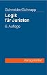 Logik f�r Juristen: Die Grundlagen der Denklehre und der Rechtsanwendung