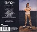 I Get Wet - Andrew W.K.