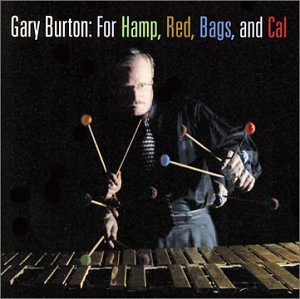 Gary Burton - For Hamp, Red, Bags, And Cal - Zortam Music