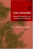 Asian Universities: Historical Perspectives And Contemporary Challenges