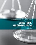 Ethics, Crime, and Criminal Justice (2nd Edition)