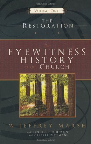 Eye Witness History of the Church: Volume One: The Restoration