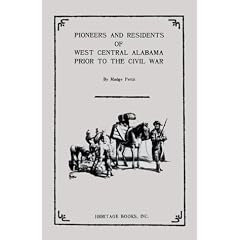 Pioneers and Residents of West Central Alabama Prior to the Civil War