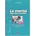 Le mental dans tous ses �tats : Mythe et r�alit� du psychologique et de la pr�paration mentale chez le sportif