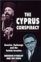 The Cyprus Conspiracy: America, Espionage and the Turkish Invasion