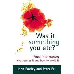 Was It Something You Ate?: Food Intolerance: What Causes It and How to Avoid It