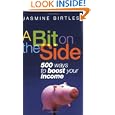 A Bit on the Side: 500 Ways to Boost Your Income'