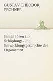 Produkt-Bild: Einige Ideen zur Sch&ouml;pfungs- und Entwicklungsgeschichte der Organismen