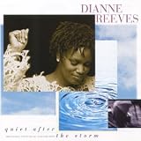 Revue Dianne Reeves  / Quiet After The Storm