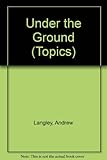 Under the ground