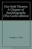 Our Irish theatre : a chapter of autobiography
