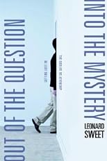 Out of the Question...Into the Mystery: Getting Lost in the GodLife Relationship