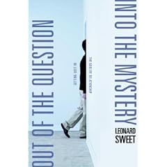 Out of the Question...Into the Mystery: Getting Lost in the GodLife Relationship