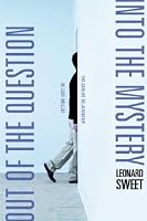 Out of the Question...Into the Mystery: Getting Lost in the GodLife Relationship