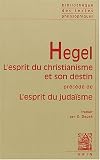 L esprit du christianisme et son destin précédé de L esprit du judaïsme