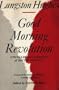 Good Morning, Revolution Uncollected Writings of Social Protest