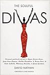 The Soulful Divas: Personal Portraits of over a Dozen Divine Divas, from Nina Simone, Aretha Franklin, & Diana Ross to Patti Labelle, Whitney Houston, & Janet Jackson