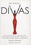 The Soulful Divas: Personal Portraits of Over a Dozen Divine Divas, from Nina Simone, Aretha Franklin & Diana Ross to Patti Labelle, Whit