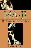 MA-JI: The Master of the Magicians