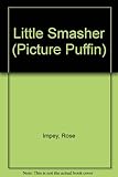The little smasher