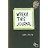 Wreck This Journal: To Create is to Destroy, Now With Even More Ways to Wreck!