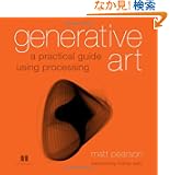 Generative Art: A Practical Guide Using Processing