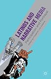 Latinos and narrative media : participation and portrayal