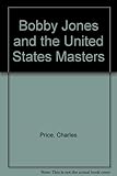 Bobby Jones and the Masters