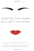 Kissing the Mask: Beauty, Understatement and Femininity in Japanese Noh Theater, with Some Thoughts on Muses (Especially Helga Testorf), Transgender Women, Kabuki Goddesses, Porn Queens, Poets, Hou