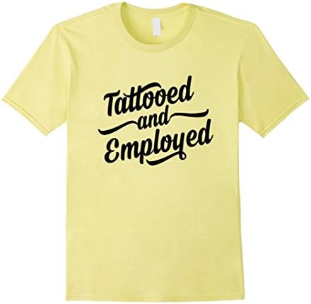 Men's Tattooed Shirt: Tattooed and Employed  Shirt Large Lemon