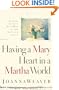 Having a Mary Heart in a Martha World: Finding Intimacy with God in the Busyness of Life
