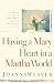 Having a Mary Heart in a Martha World: Finding Intimacy with God in the Busyness of Life Having a Mary Heart in a Martha World: Finding Intimacy with God in the Busyness of Life