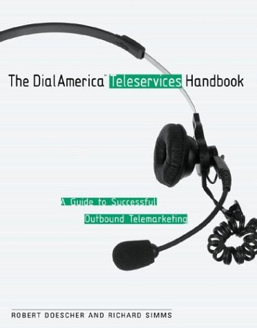 the dialamerica teleservices handbook  a guide to successful inbound and outbound telemarketing