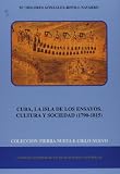 Cuba, la isla de los ensayos. Cultura y sociedad (1790-1815) (Coleccion Tierra nueva e cielo nuevo) (Coleccion Tierra nueva e cielo nuevo) (Spanish Edition)