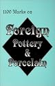 1100 Marks on Foreign Pottery & Porcelain