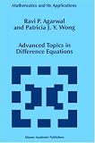 Advanced Topics in Difference Equations (Mathematics and Its Applications)