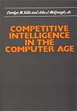 Competitive Intelligence in the Computer Age