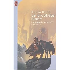 L'Assassin royal, tome 7 : Le proph�te blanc