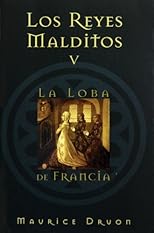 Los reyes malditos V: La loba de Francia (Los Reyes Malditos / the Acursed Kings)