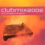 Review Various Artists  / Club Mix 2002: 40 of the Biggest Club Anthems