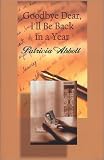 Goodbye Dear, I'll Be Back in a Year (Five Star First Edition Women's Fiction Series)