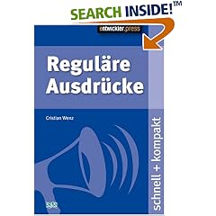 Reguläre Ausdrücke. schnell + kompakt (Entwickler-Press) (Broschiert)