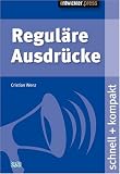 Reguläre Ausdrücke. schnell + kompakt