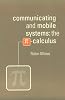 Communicating and Mobile Systems: The Pi Calculus