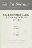 J.G. Sparwenfeld's Diary of a Journey to Russia 1684-87 (Slavica Suecana Series a - Publications)