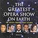 The Greatest Opera Show on Earth