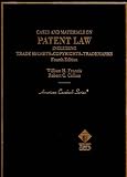 Cases and Materials on Patent Law: Including Trade Secrets-Copyrights-Trademarks (American Casebook Series)