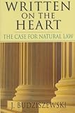 Written on the Heart: The Case for Natural Law